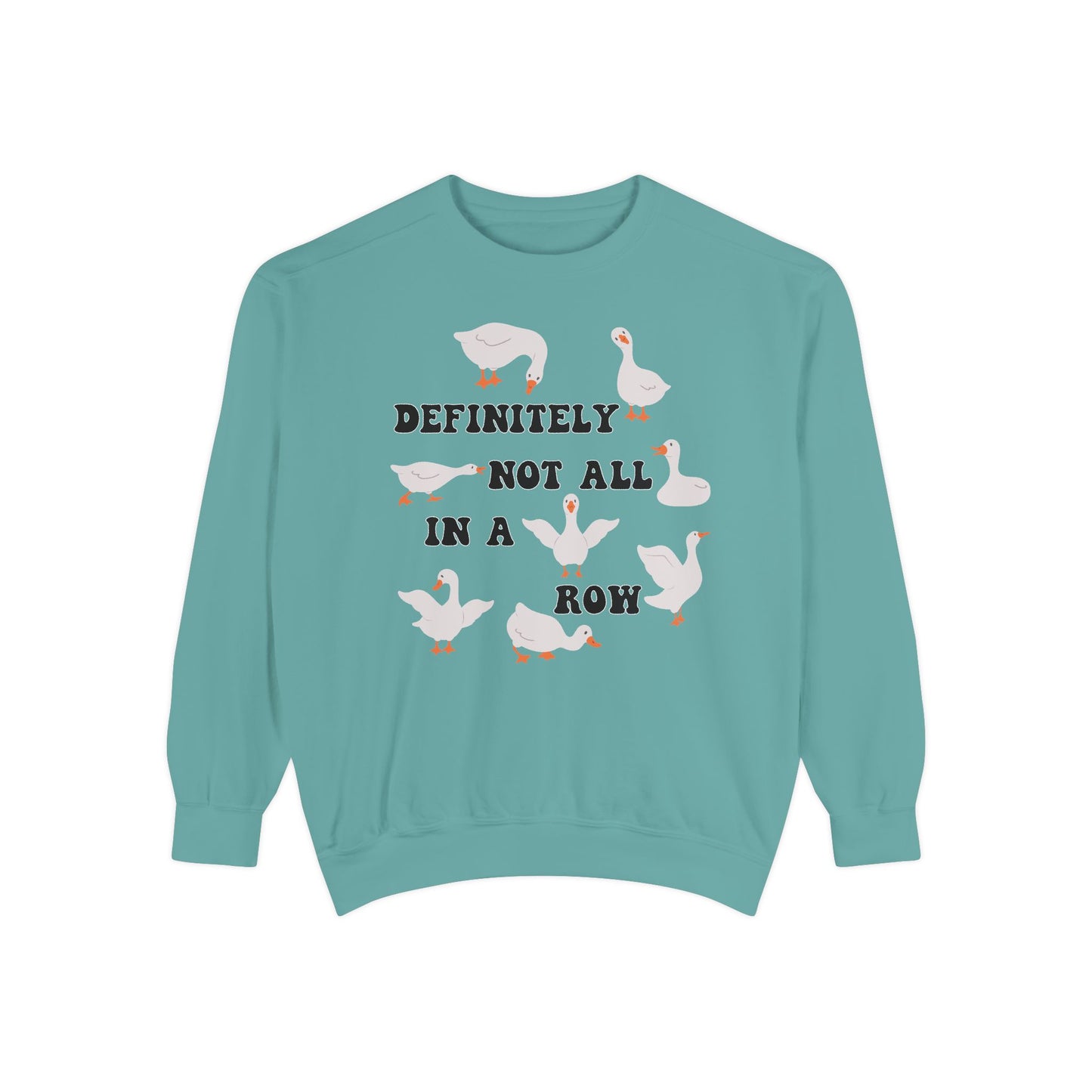 Definitely Not All In A Row - Comfort Colors Sweatshirt