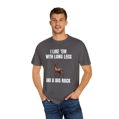 I Like 'Em With Long Legs And A Big Rack - Comfort Colors Shirt