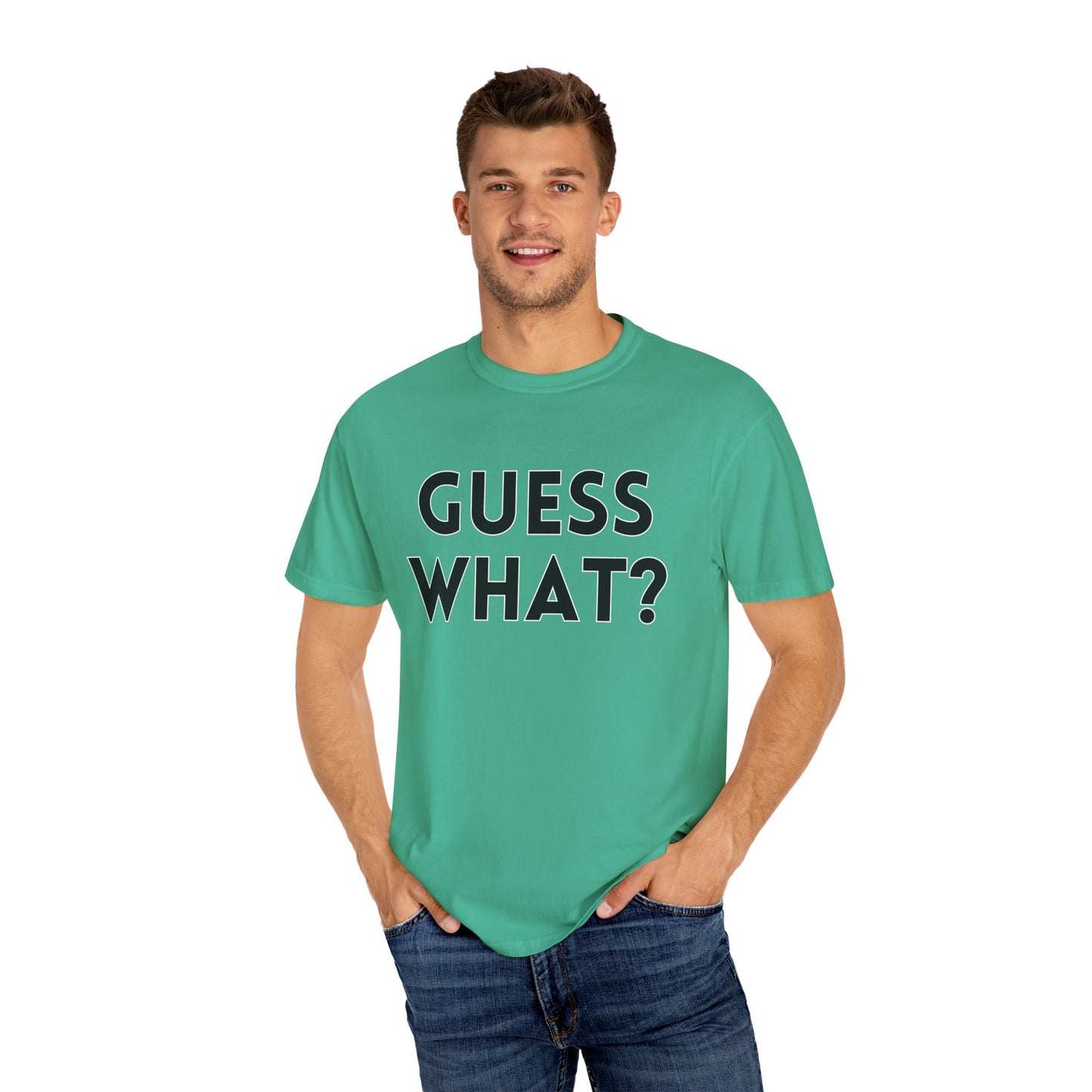 Guess What? Chicken Butt! - Comfort Colors Shirt