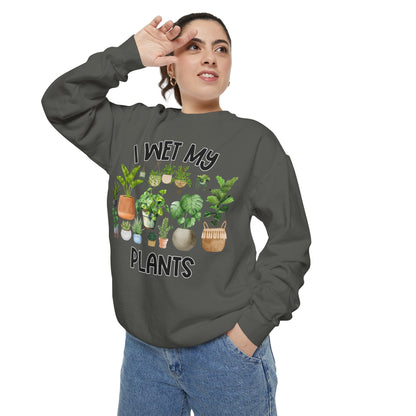 I Wet My Plants - Comfort Colors Sweatshirt