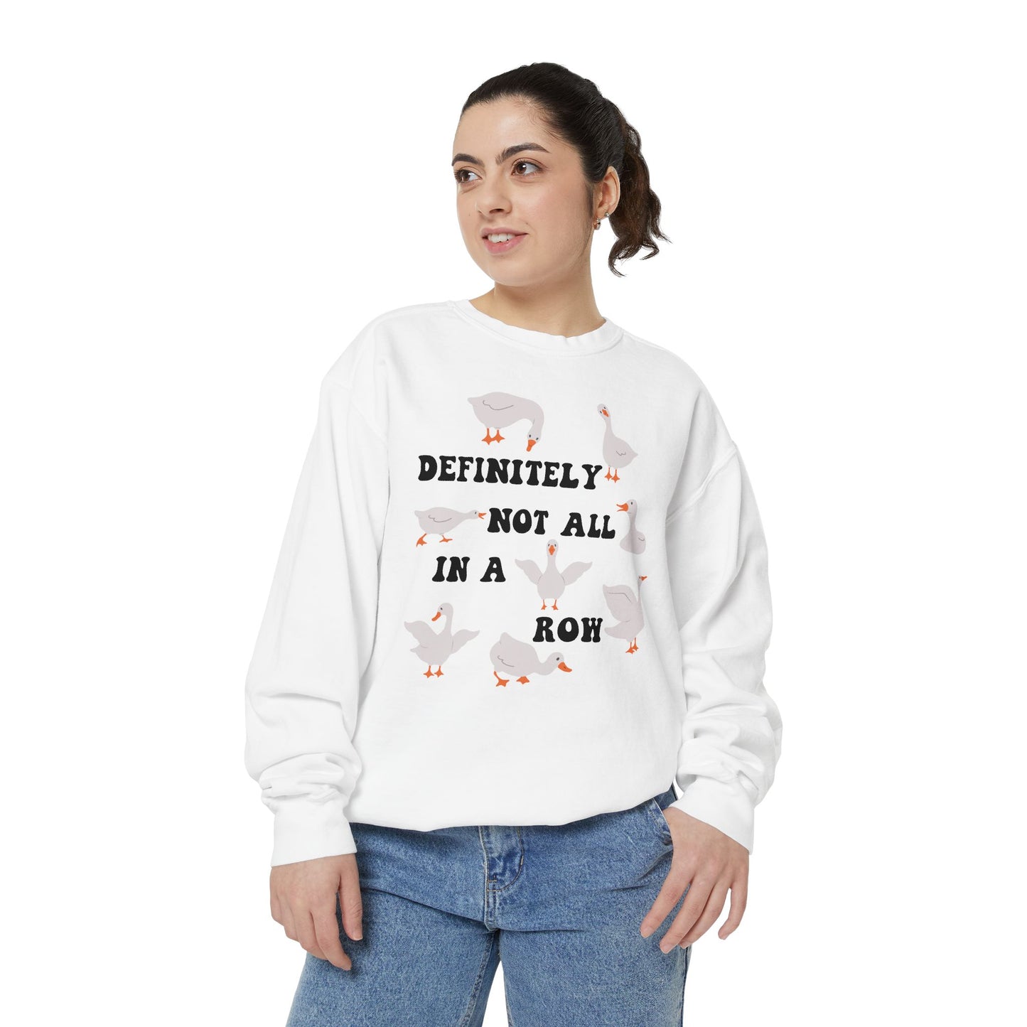 Definitely Not All In A Row - Comfort Colors Sweatshirt
