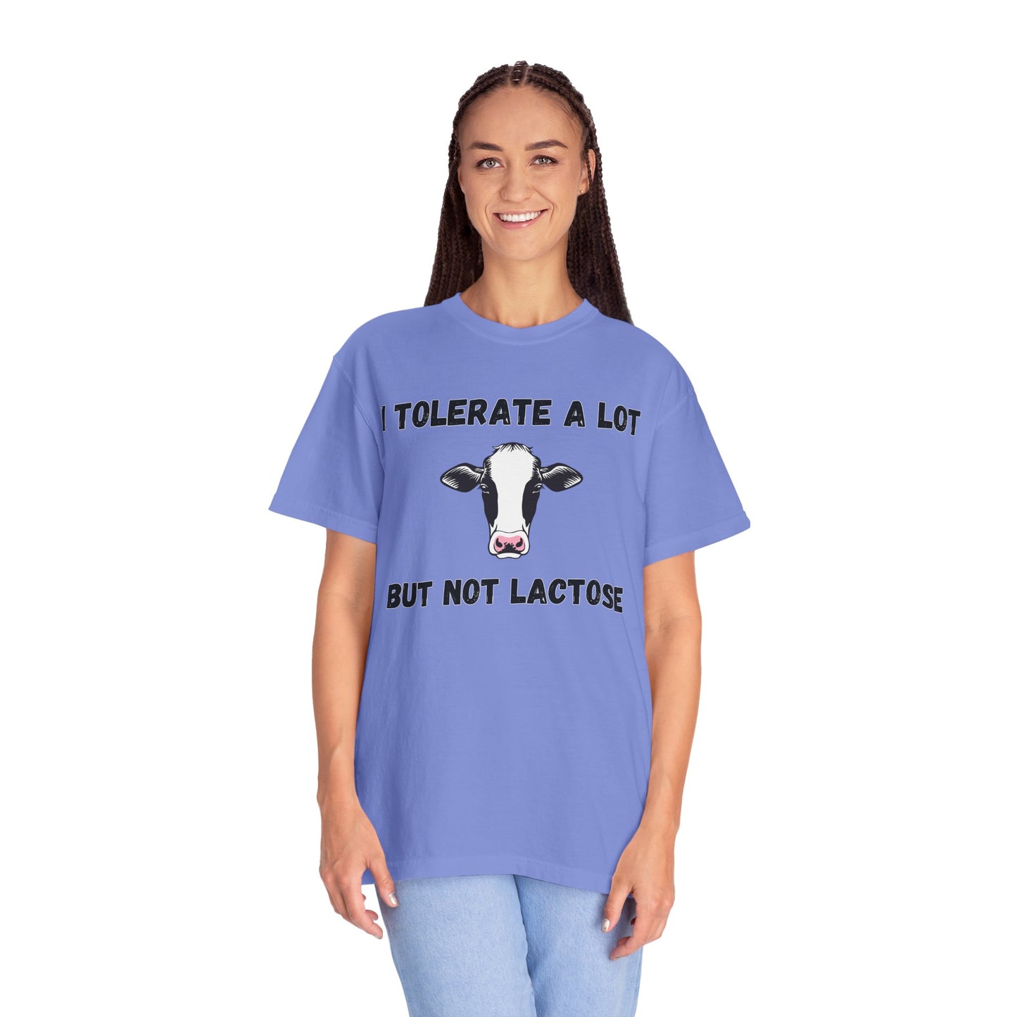 I Tolerate A Lot But Not Lactose - Comfort Colors Shirt